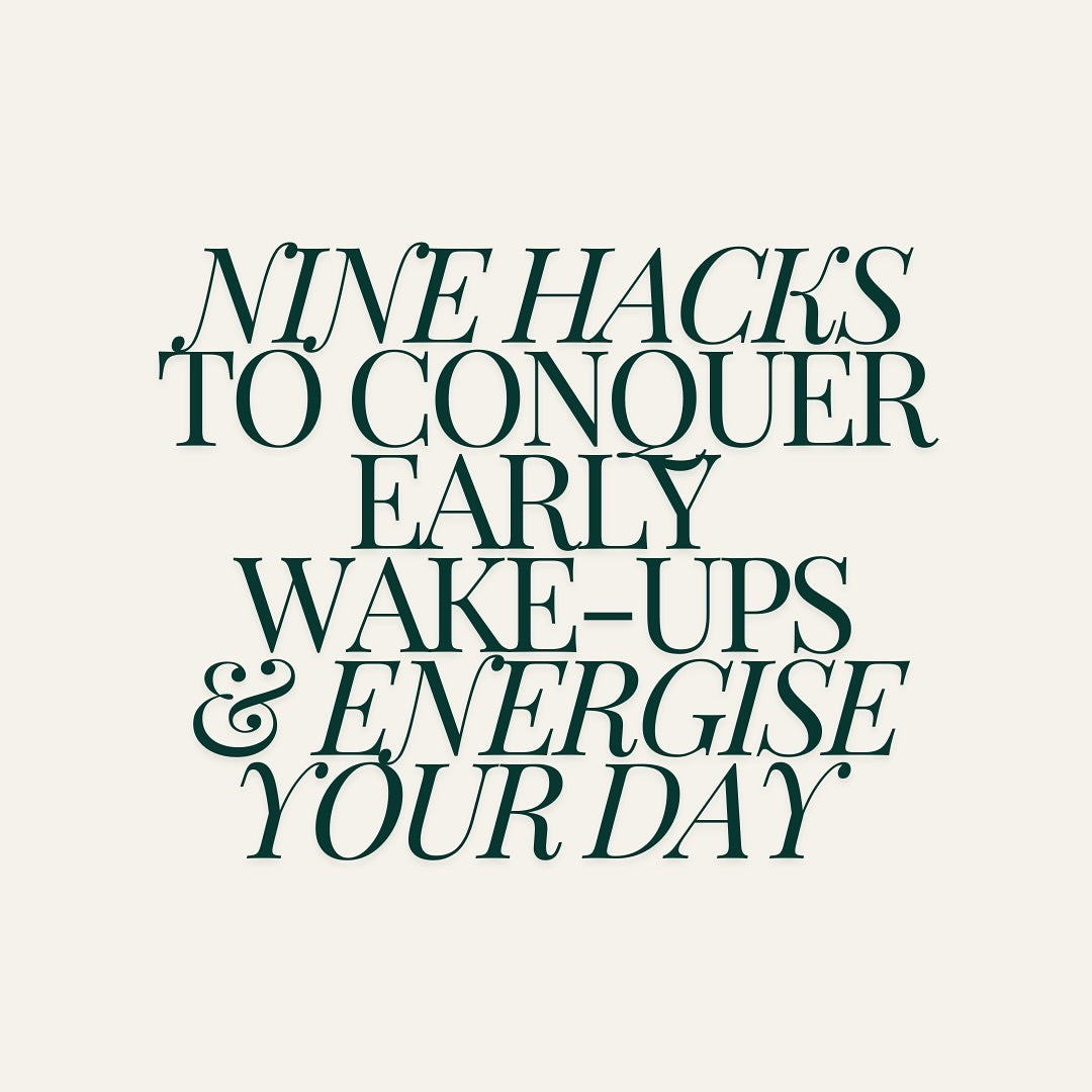 Nine Hacks to Conquer Early Wake-Ups & Energize Your Day