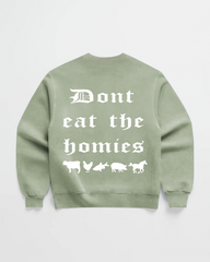 OG DONT EAT the HOMIES CREWNECK
