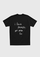 I THINK ANIMALS ARE PEOPLE TOO TEE