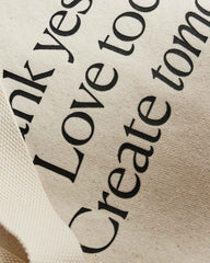 Thank Yesterday. Love Today. Create Tomorrow. ™ Organic Cotton Tote Bag