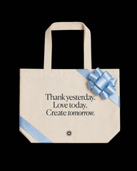 Thank Yesterday. Love Today. Create Tomorrow. ™ Organic Cotton Tote Bag