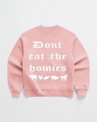 OG DONT EAT the HOMIES CREWNECK