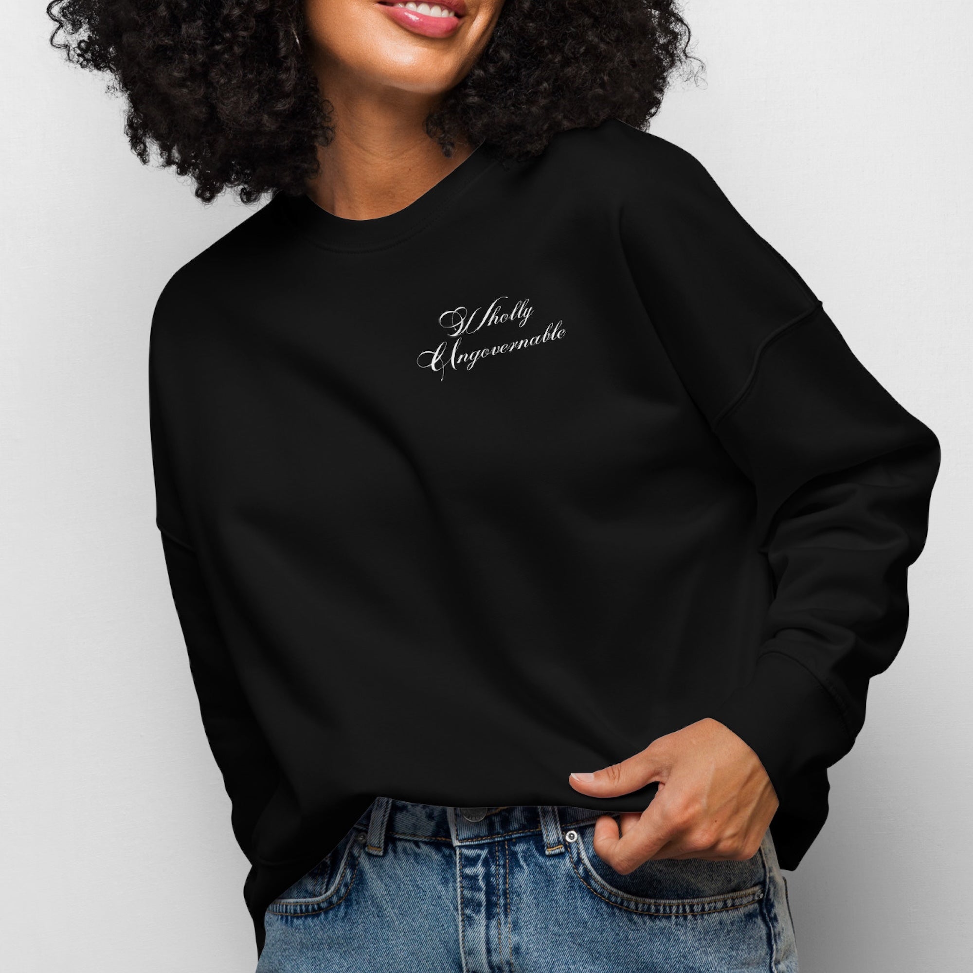 Wholly Ungovernable Organic Cotton Sweatshirt
