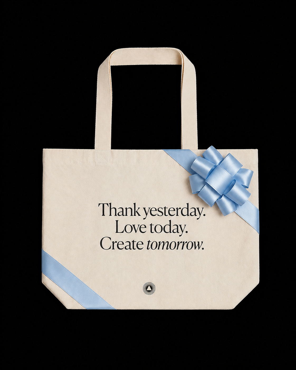 Thank Yesterday. Love Today. Create Tomorrow. ™ Organic Cotton Tote Bag