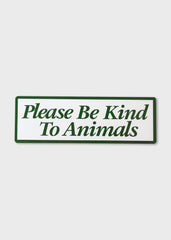 PLEASE BE KIND to ANIMALS STICKER
