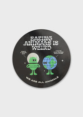EATING ANIMALS IS WEIRD STICKER