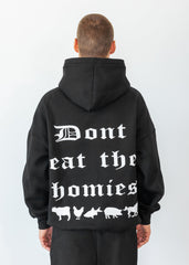 OG DONT EAT the HOMIES HOODIE