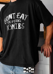 Dont Eat the Effing Homies Tee