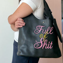 Full of Shit Slouchy Shoulder Bag