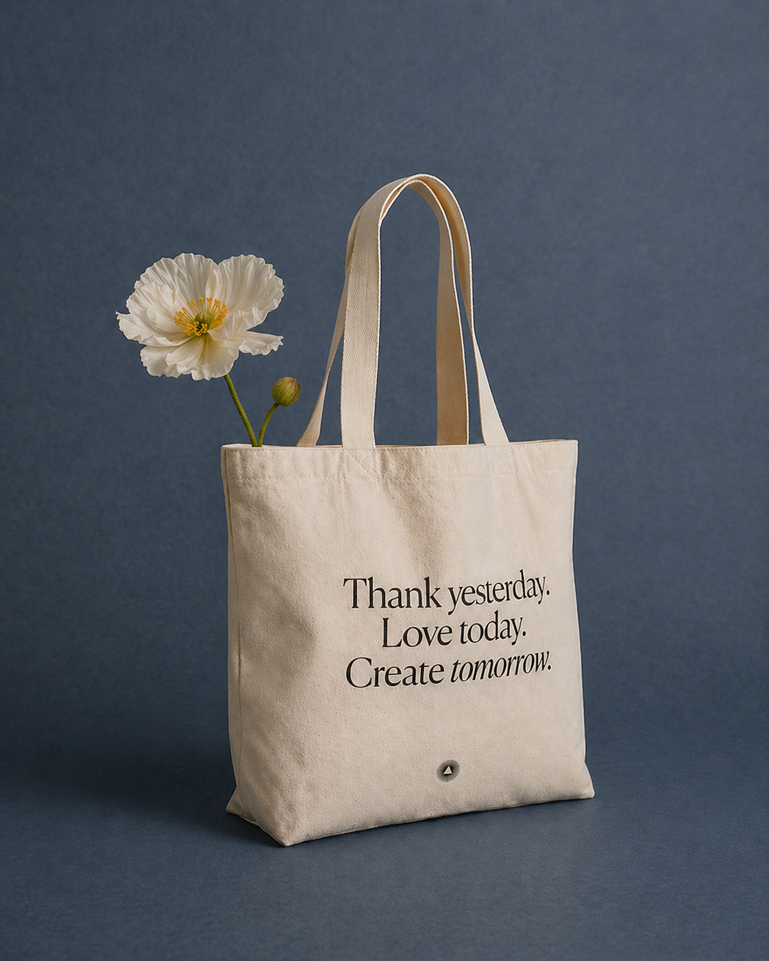 Thank Yesterday. Love Today. Create Tomorrow. ™ Organic Cotton Tote Bag